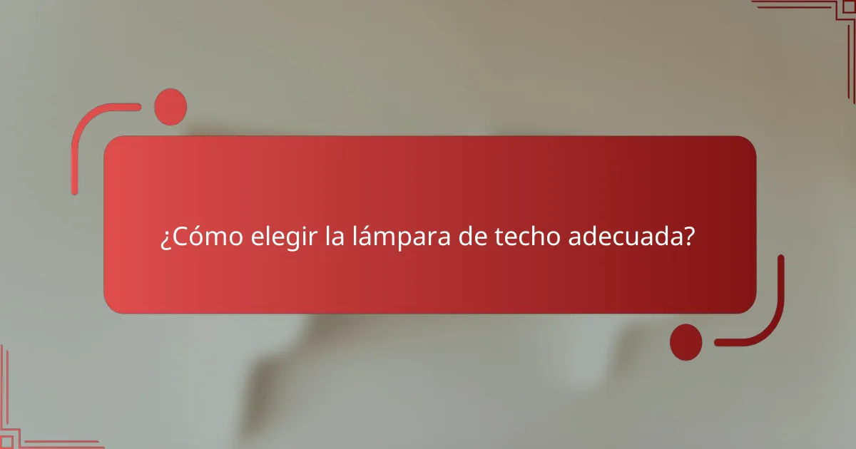 ¿Cómo elegir la lámpara de techo adecuada?