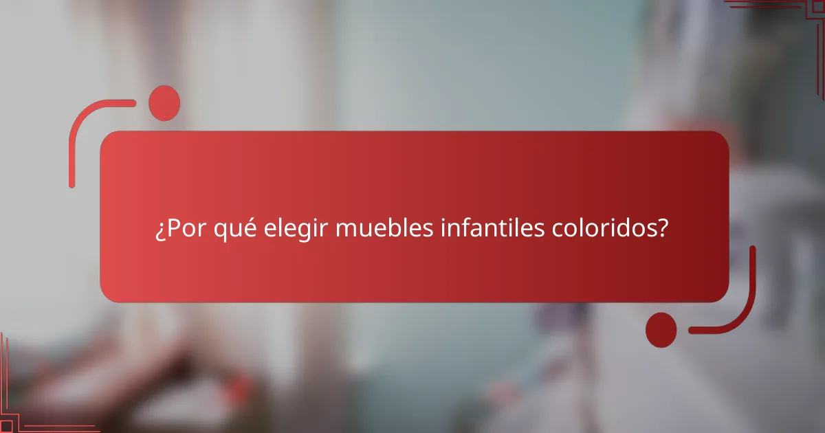 ¿Por qué elegir muebles infantiles coloridos?