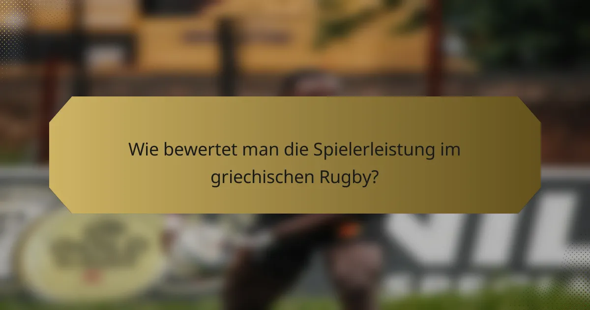 Wie bewertet man die Spielerleistung im griechischen Rugby?